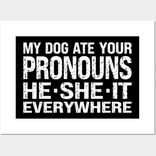 My Dog Ate Your Pronouns He She It Everywhere Posters and Art